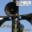 Grey T - Get Louder Radio Edit
