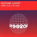 Michael Woods - Close to the Edge Radio Edit