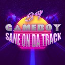 SANE ON DA TRACK - 89 Gameboy