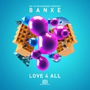 Boy In The Basement feat Tech LQD Banxe - Love 4 All Tech LQD Mix