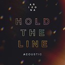 A R I Z O N A - Hold The Line Acoustic