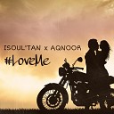 ISOUL TAN feat AQNOOR - Loveme