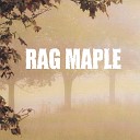 Rag Maple - Rue The Day