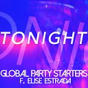 Global Party Starters feat Elise Estrada - Tonight feat Elise Estrada