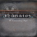 Thanatos - Why Did You Leave Me Alone