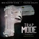 Big Kuntry King feat Young Dolph - Trap Mode feat Young Dolph