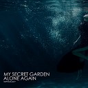 My Secret Garden - Alone Again Original Mix
