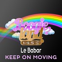 Le Babar - Keep On Moving Original Mix