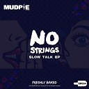 No Strings - Talk Original Mix