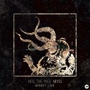 Into The Pale Abyss - In The Cult Of Apophis Original Mix