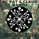 PC Pat Claud Santo - Difficult Days Original Mix