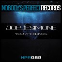JoeDeSimone - Your Feelings Original Mix