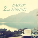 Cybercat - 2nd Morning Original Mix