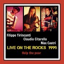 Filippo Tirincanti Claudio Citarella Max… - Help the Poor Live on the Rocks 1999