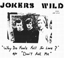 Jokers Wild - Don t Ask Me