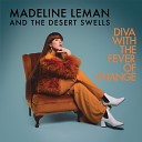 Madeline Leman and The Desert Swells - Diva With The Fever Of Change