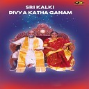 Anil Kumar - Sri Kalki Divya Katha Ganam Pt 2