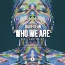Dave Dean feat Kate Maerz - Who We Are Original Mix
