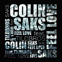Colin Saks feat Tildbros - Feel Love Deep Mix