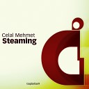 Celal Mehmet - Steaming