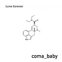 Coma Baby - Love Forever Original Mix