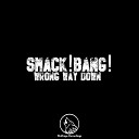 SMACK BANG - Lace Original Mix