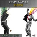 Crazy Klubber - Double Original Mix