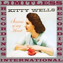 Kitty Wells - If I Had The Right To Do You Wrong