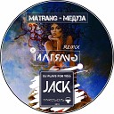 Matrang - Медуза Jack Remix Radio Version