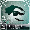 Chromatic - Malibu Original Mix
