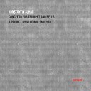 Konstantin Suhan - Concerto for Trumpet and Bells Live Version
