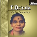 T Brinda - Dayajooda Ganavaridhi Adi