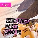 Perruno Luvtrap Gyme4000 - Groovy Life DJ Tool Beats Mix