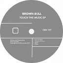 Brown Bull - The Alarm Is Turn On Original Mix
