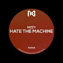 Nizzy - Hate The Machine Original Mix