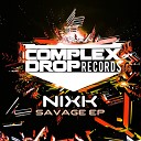 Nixk - Savage Original Mix