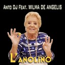 Anto DJ feat Wilma De Angelis - L anolino Radio Edit
