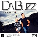 DA BUZZ - Still Missing You Dj Timur Giniyatov Radio Edit BOOKING 7 982 676 11…