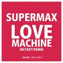 Supermax - Love Machine im Takt Remix Radio Edit