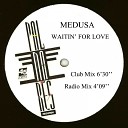 Medusa - Waitin for Love Radio Mix