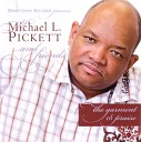 Michael L Pickett - Content In Whatever State That I Am In…