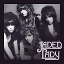 Jaded Lady - Give It All You Got