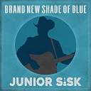 Junior Sisk - A Brand New Shade Of Blue