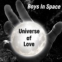 Boys In Space - Universe Of Love