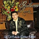 Guillermo Ruiz - Soy De Rancho xito Con Banda Sinaloense