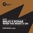 Brejo feat Ronar - When The Music s On Martin Brodin Radio Edit