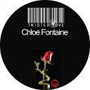 Chloe Fontaine - Twisted Love Original Mix
