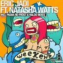 Eric Jadi feat Natasha Watts - Weekend Original Mix
