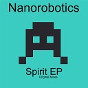 Nanorobotics - Spirit Original Mix
