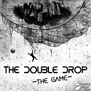 The Double Drop - The Game Radio Edit